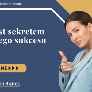 Co jest sekretem Twojego sukcesu