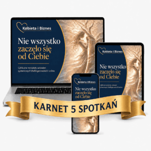 "Nie wszystko zaczęło się od Ciebie" - Karnet 5 spotkań